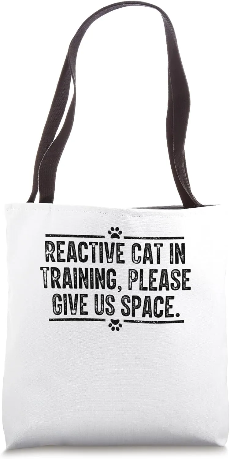 Reactive Cat In Training Please Give Us Space Tote Bag