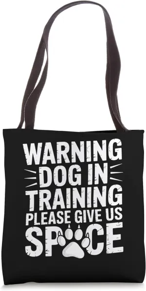 Reactive Dog In Training Nervous Dog Owners Tote Bag