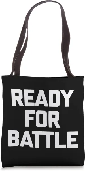 Ready For Battle T-Shirt funny workout fitness training gym Tote Bag