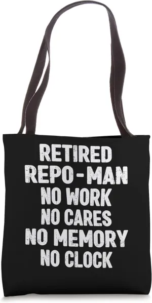 Retired Repo-Man Ex Repossession Agent Retired Repo Man Tote Bag