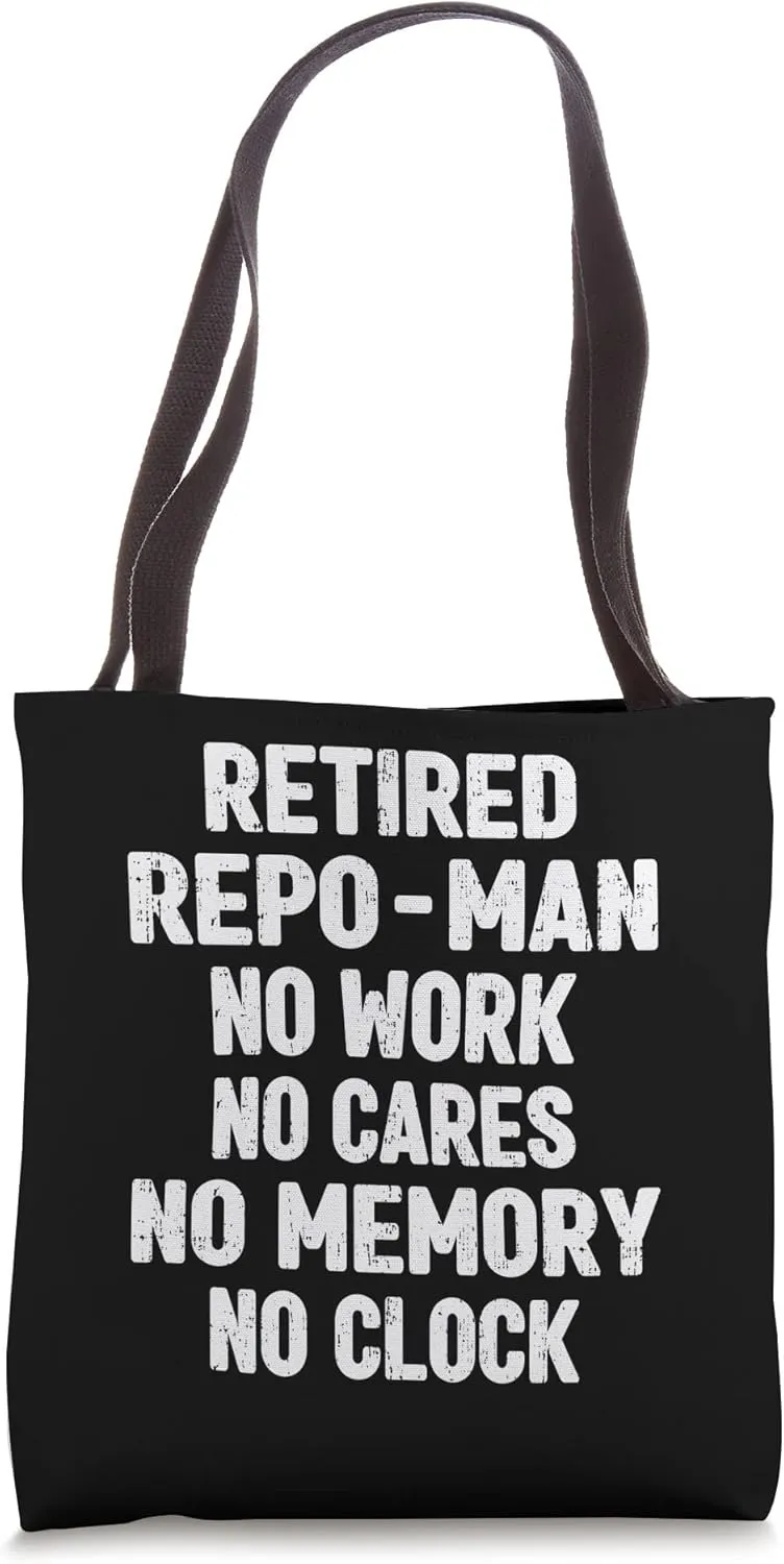 Retired Repo-Man Ex Repossession Agent Retired Repo Man Tote Bag