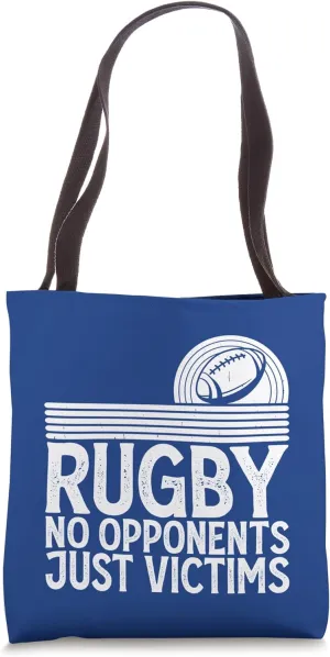 Rugby No Opponents Just Victims - Funny Rugby Player Team Tote Bag