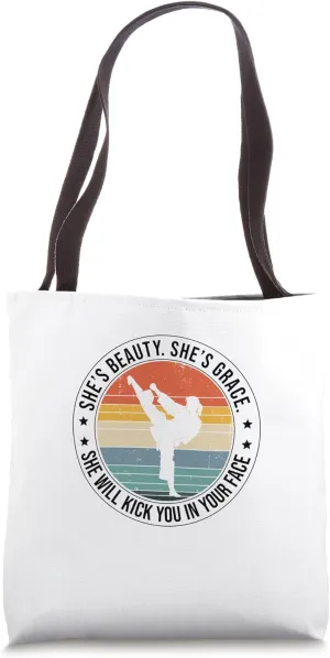 She Is Beauty She Is Grace She'll Kick You In Your Face Tote Bag