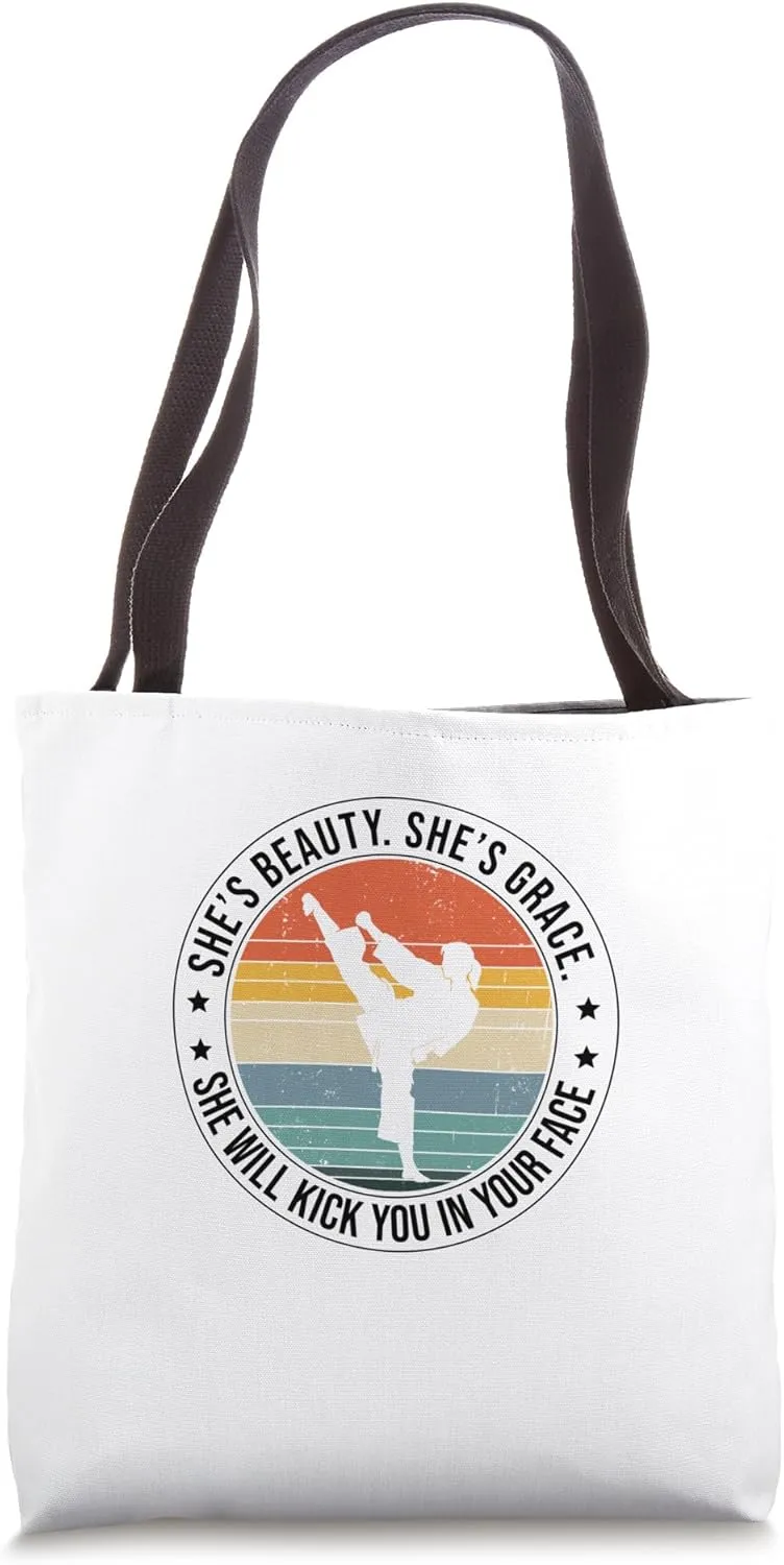She Is Beauty She Is Grace She'll Kick You In Your Face Tote Bag