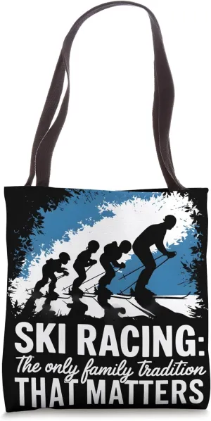 Ski Racing The Only Family Traditions Alpine Skiing Tote Bag