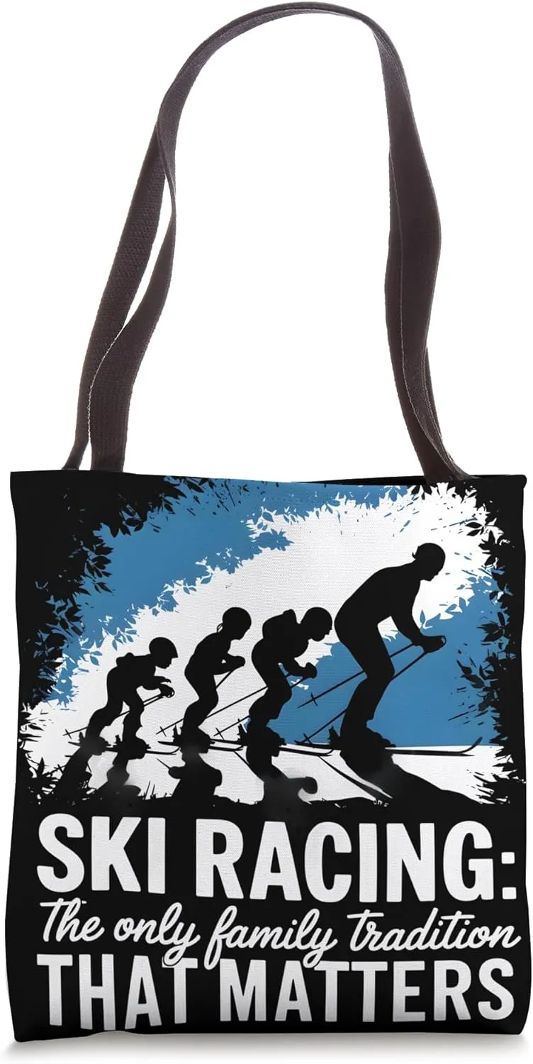 Ski Racing The Only Family Traditions Alpine Skiing Tote Bag