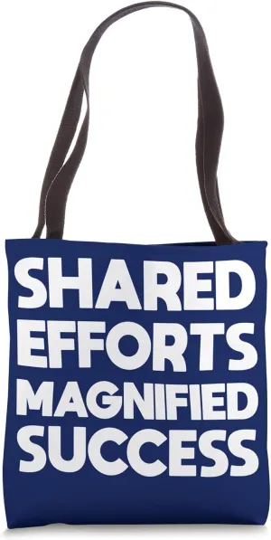 Team Building Shared Efforts Magnified Success Tote Bag