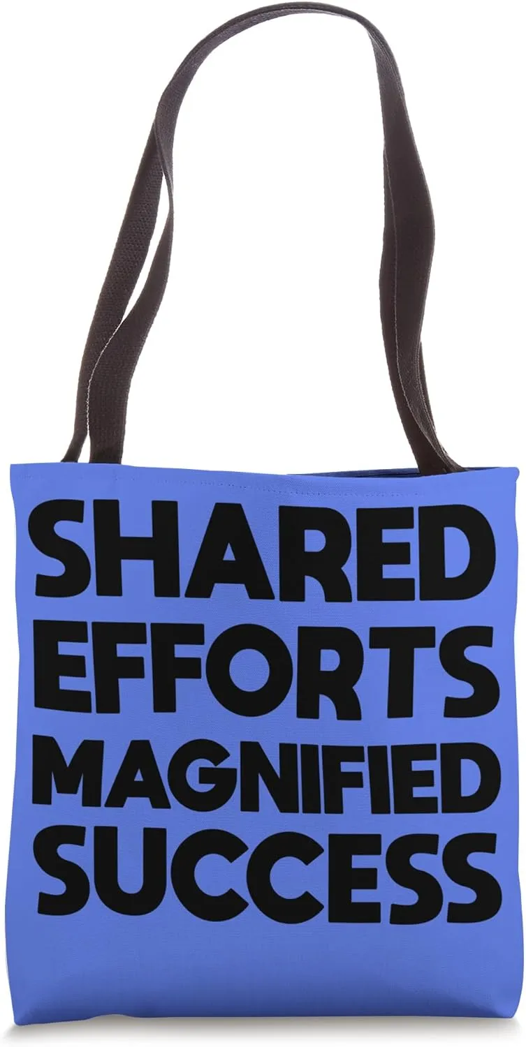 Teambuilding Shared Efforts Magnified Success Tote Bag