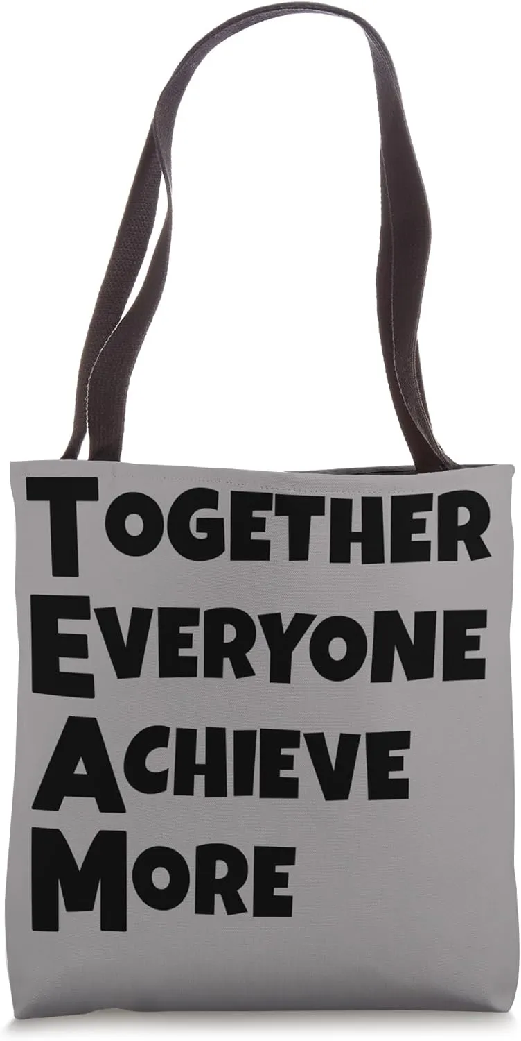 Together Everyone Achieve More Team Work Tote Bag