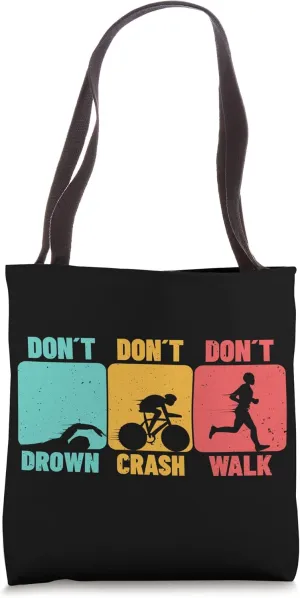 Triathlon Drown crash walk funny Hobby Triathlete Tote Bag