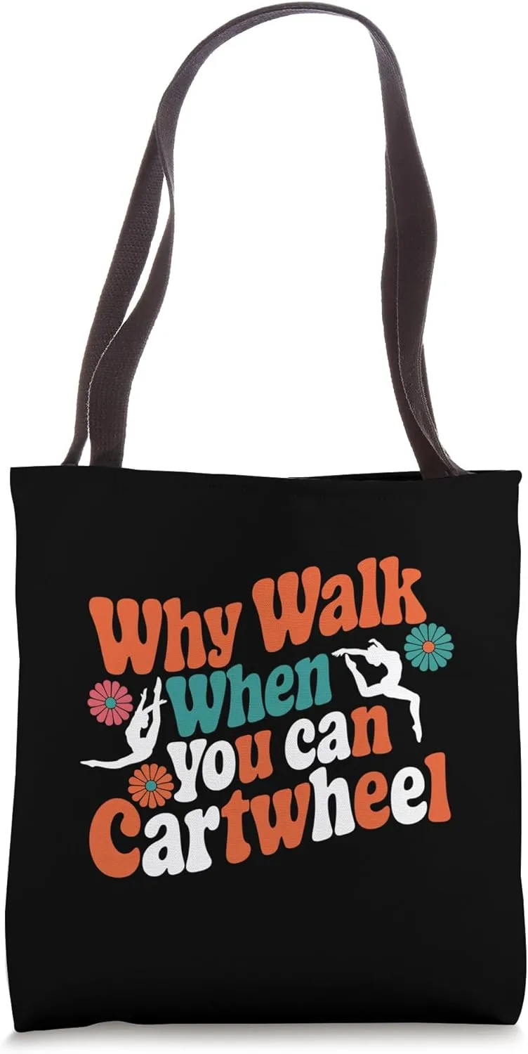 Why Walk When You Can Cartwheel Women Girls Cute Gymnastics Tote Bag