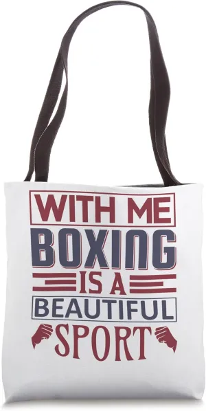 With Me Boxing is Better I am The Boxer Legends Himself Tote Bag