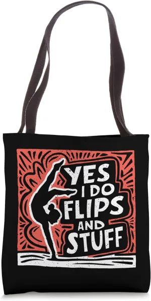 Yes I Do Flips And Stuff Gymnastics Athlete Tote Bag