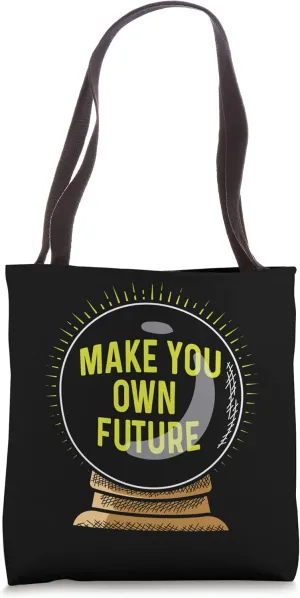 Your own future ambitious or Dreamer. Tote Bag
